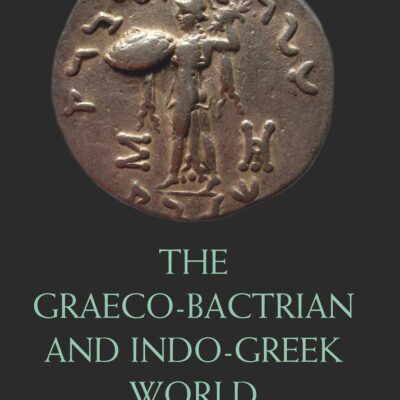 The Graeco-Bactrian and Indo-Greek World (Routledge Worlds)