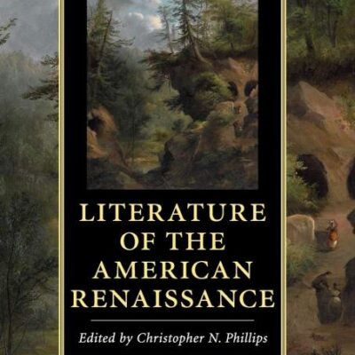 The Cambridge Companion to the Literature of the American Renaissance (Cambridge Companions to Literature)