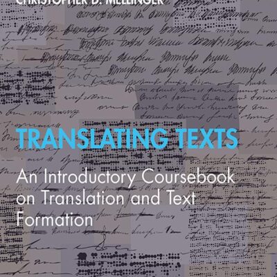 Translating Texts: An Introductory Coursebook on Translation and Text Formation