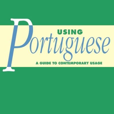 Using Potugues: A Guide to Contemporary Usage