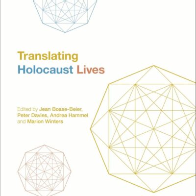 Translating Holocaust Lives (Bloomsbury Advances in Translation)