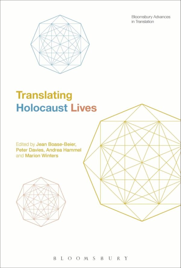 Translating Holocaust Lives (Bloomsbury Advances in Translation)