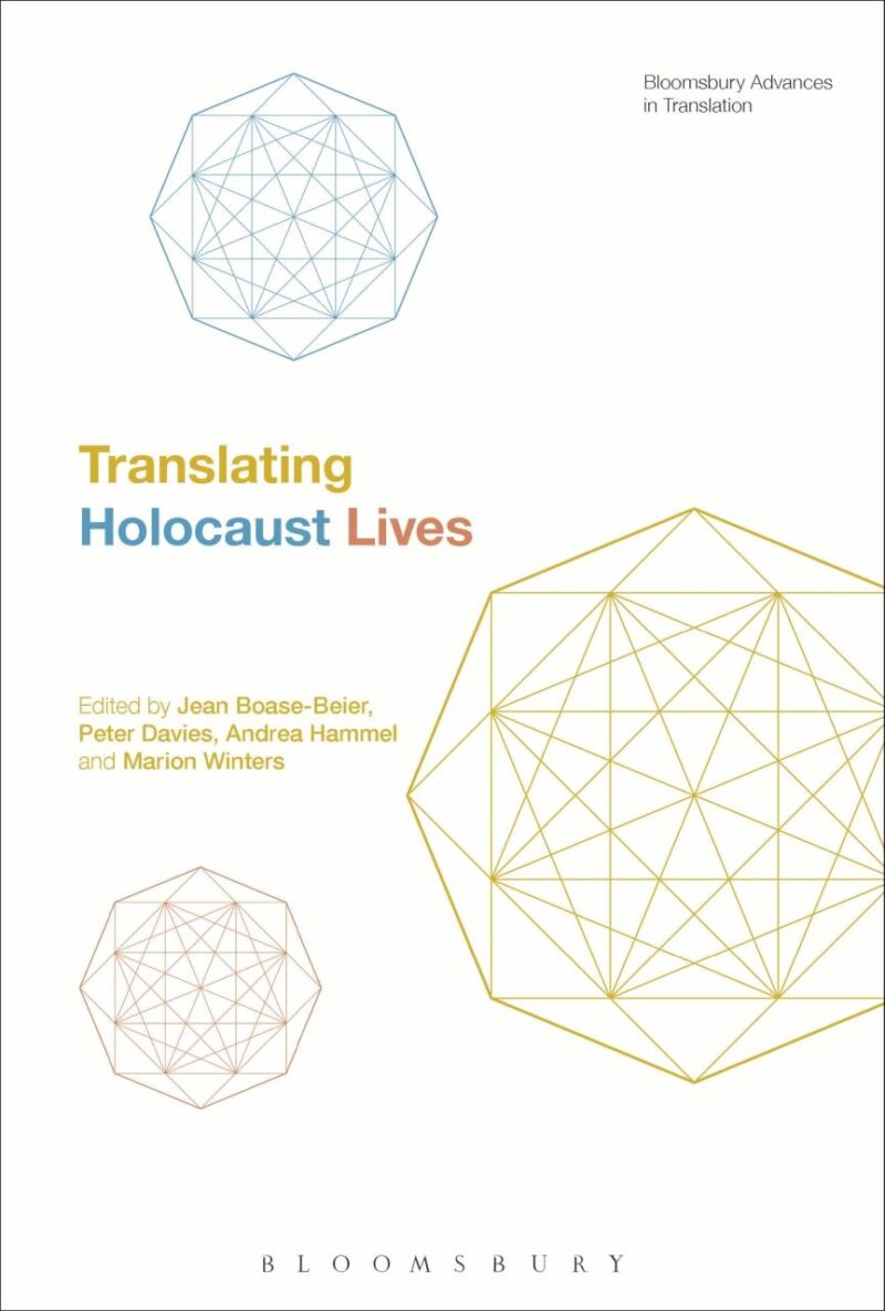 Translating Holocaust Lives (Bloomsbury Advances in Translation)