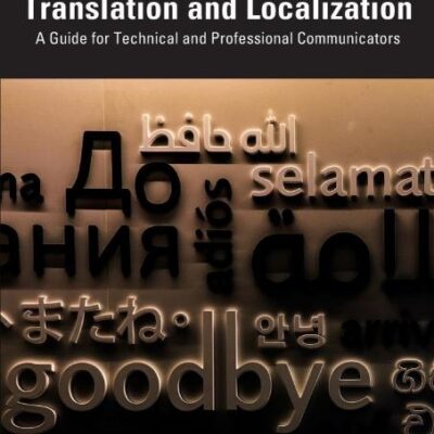 Translation and Localization: A guide for Technical and Professional Communicators