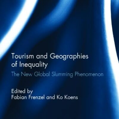 Tourism and Geographies of Inequality: The New Global Slumming Phenomenon