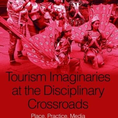 Tourism Imaginaries at the Disciplinary Crossroads: Place