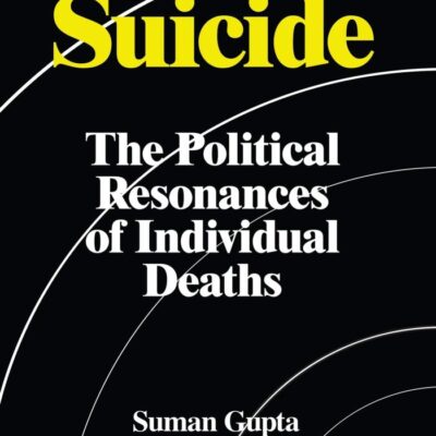 Usurping Suicide: The Political Resonances of Individual Deaths