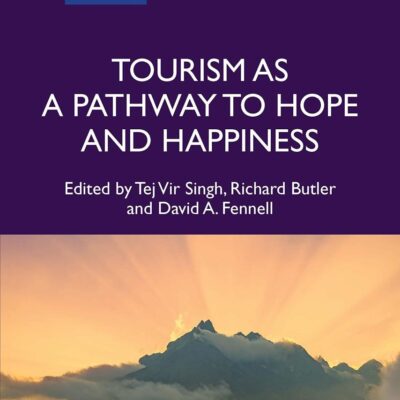 Tourism as a Pathway to Hope and Happiness: 96 (Aspects of Tourism)