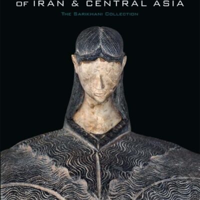 Art in First Cities of Iran and Central Asia: The Sarikhani Collection