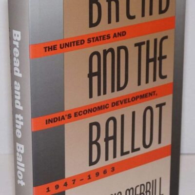 Bread and the Ballot: The United States and India`s Economic Development