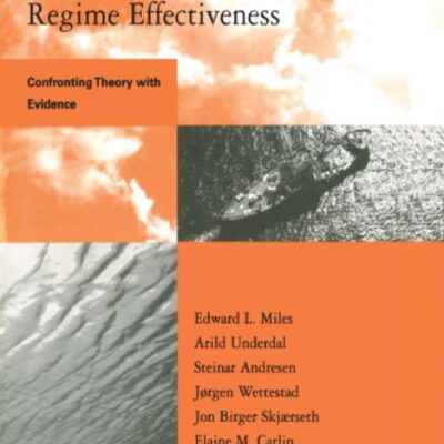 Environmental Regime Effectiveness: Confronting Theory with Evidence.