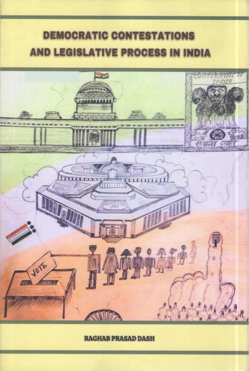 Democratic Contestations and Legislative Process in India