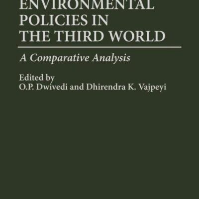 Environmental Policies in the Third World: A Comparative Analysis: 350 (Contributions in Political Science)