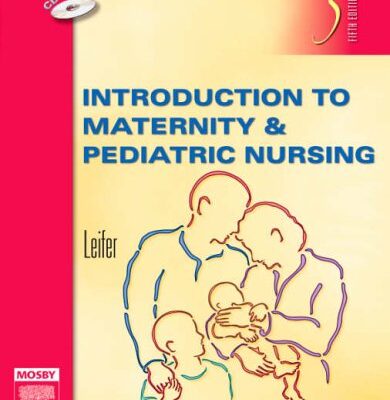 Introduction to Maternity and Pediatric Nursing (5th Edition)