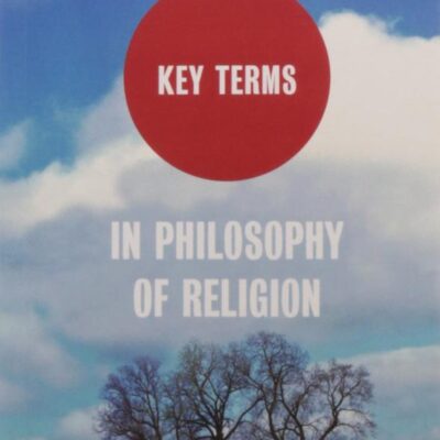 Key Terms in Philosophy of Religion