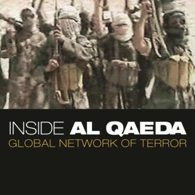 Inside Al Qaeda: Global Network of Terror