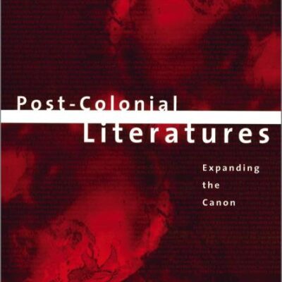 Post-Colonial Literatures: Expanding the Canon (Post-Colonial Studies)