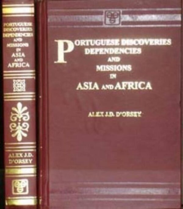 Portuguese Discoveries Dependencies and Missions in Asia and Africa