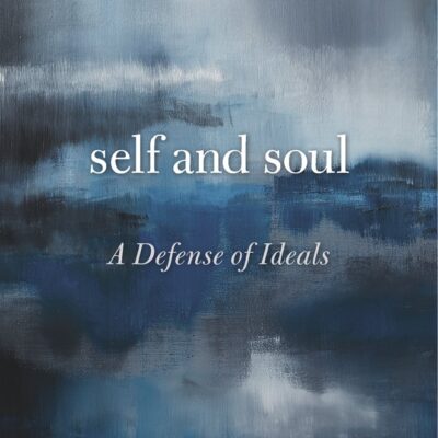 Self and Soul – A Defense of Ideals