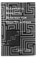 Successful Marketing Strategy for High-tech Firms (Technology Management Library)