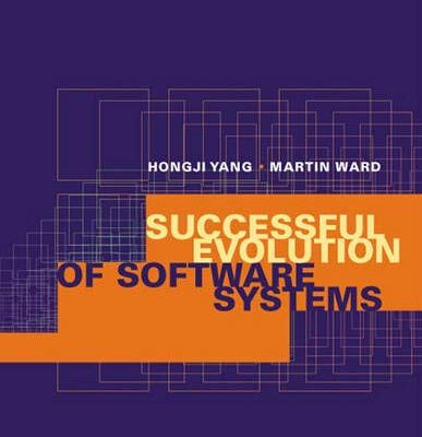 Successful Evolution of Software Systems (Artech House Computer Library)