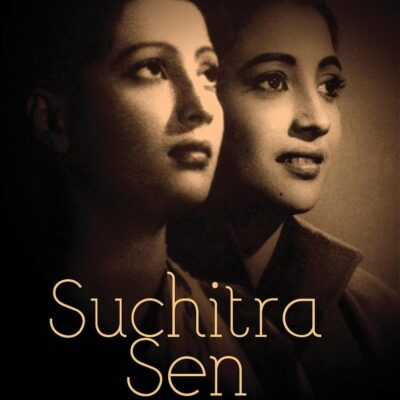 Suchitra Sen: The Legend and the Enigma