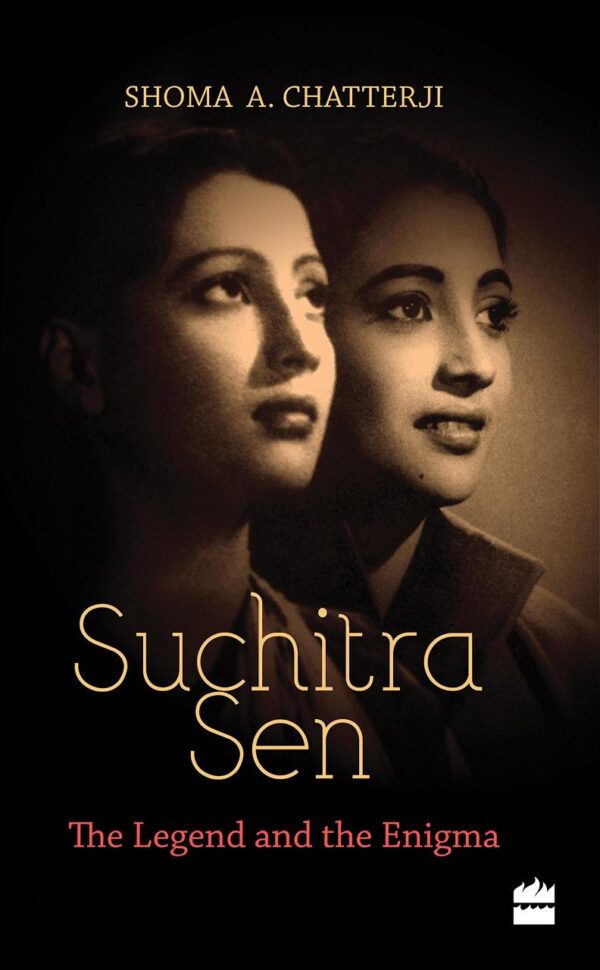 Suchitra Sen: The Legend and the Enigma