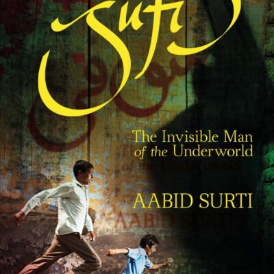 Sufi: The Invisible Man of the Underworl: The Invisible Man of the Underworld