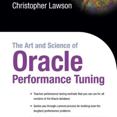 The Art and Science of Oracle Performance Tuning