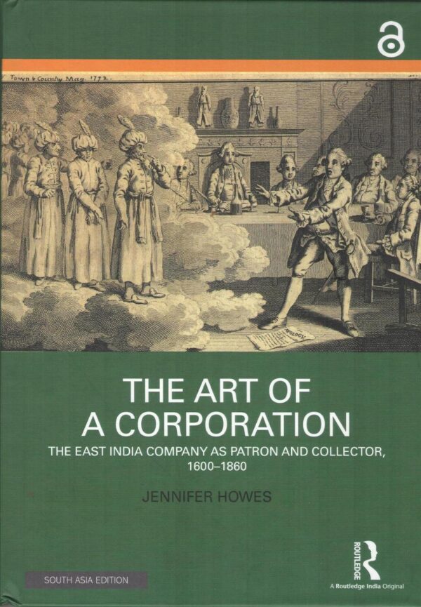 The Art of a Corporation: The East India Company as Patron and Collector