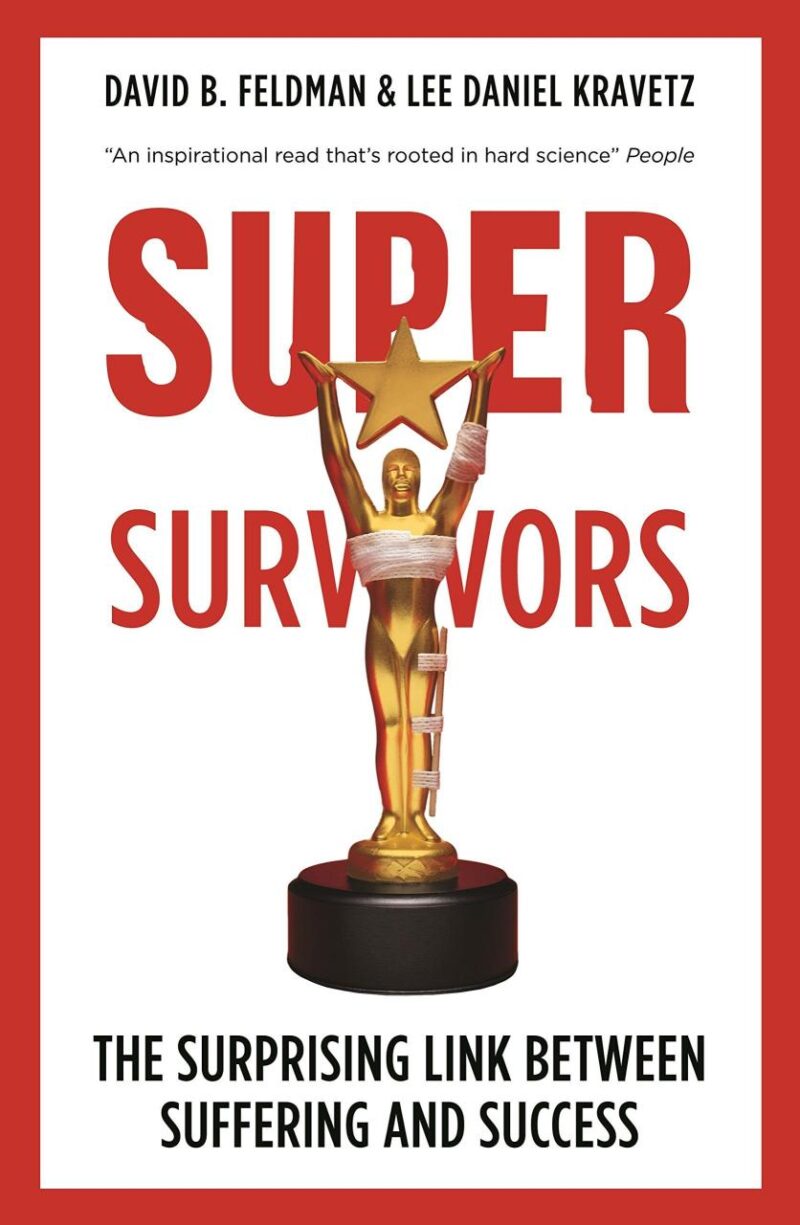Supersurvivors: The Surprising Link Between Suffering and Success