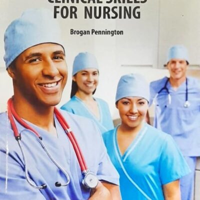 CLINICAL SKILLS FOR NURSING (PB 2025) NURSING TEXTBOOK SERIES
