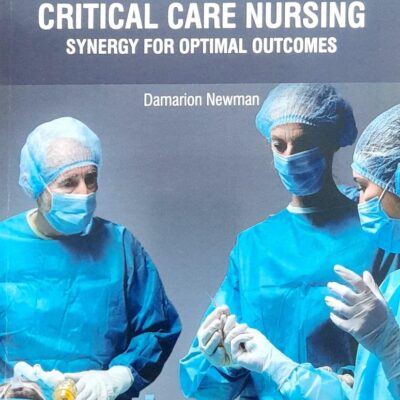 CRITICAL CARE NURSING SYNERGY FOR OPTIMAL OUTCOMES (PB 2025) NURSING TEXTBOOK SERIES