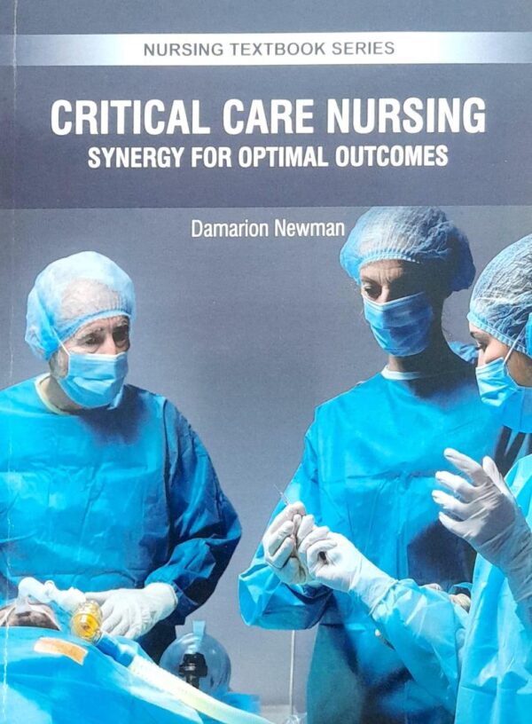 CRITICAL CARE NURSING SYNERGY FOR OPTIMAL OUTCOMES (PB 2025) NURSING TEXTBOOK SERIES