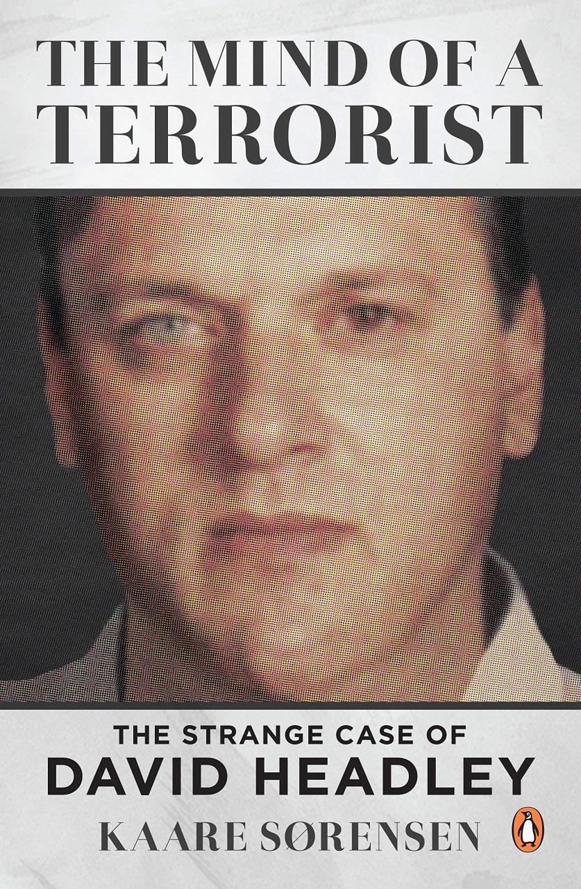 The Mind of a Terrorist: The Strange Case of David Headley