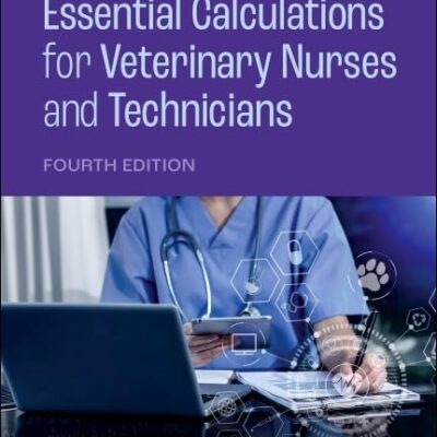 ESSENTIAL CALCULATIONS FOR VETERINARY NURSES AND TECHNICIANS
