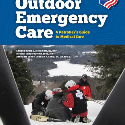 Outdoor Emergency Care: A Patroller's Guide To Medical Care