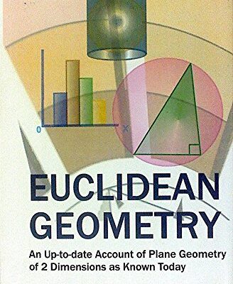 Euclidean Geometry: Up-to-date Account of Plane Geometry of 2 Dimensions as known Today