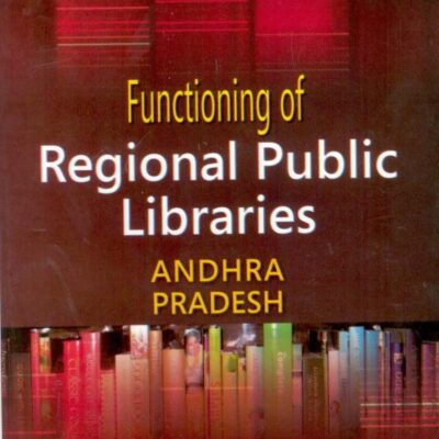 Functioning of Regional Public Libraries in Andhra Pradesh