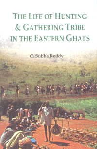 The Life of Hunting & Gathering Tribe in the Eastern Ghats