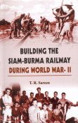 Building the Siam-Burma Railway During World War-II