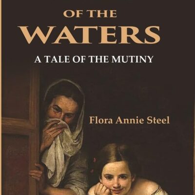 On The Face of the Waters: A Tale of the Mutiny [Hardcover]