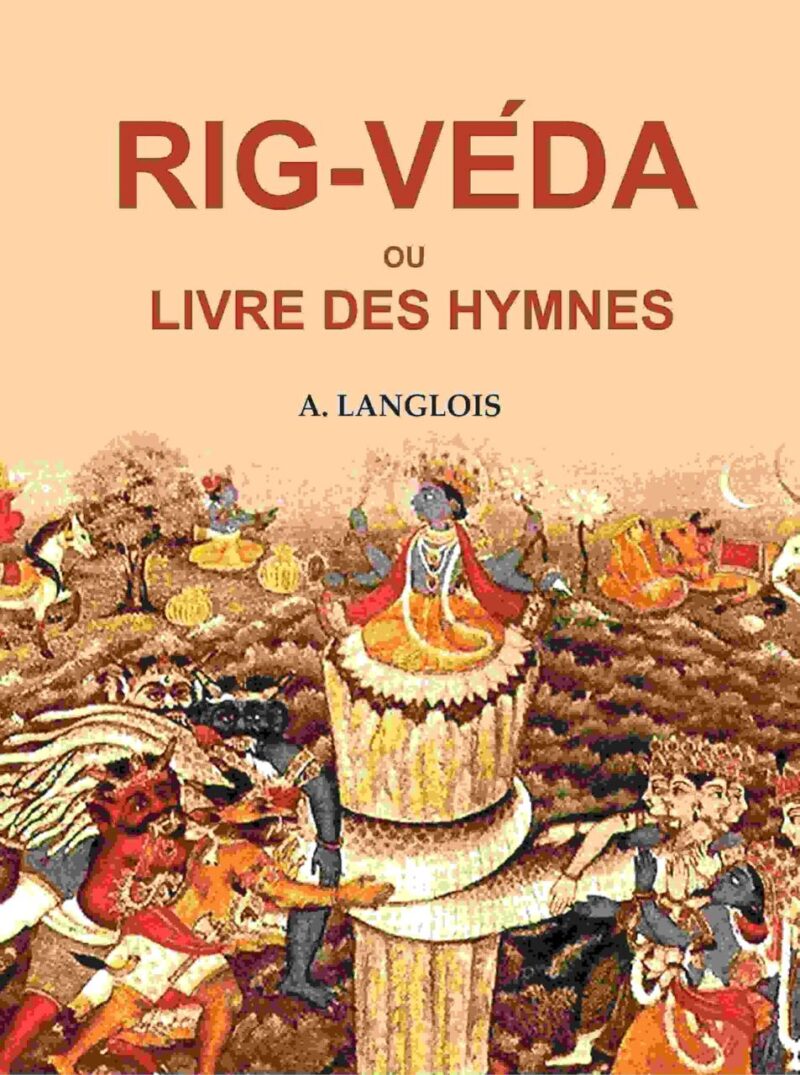 Rig-Véda ou Livre Des Hymnes [Hardcover]