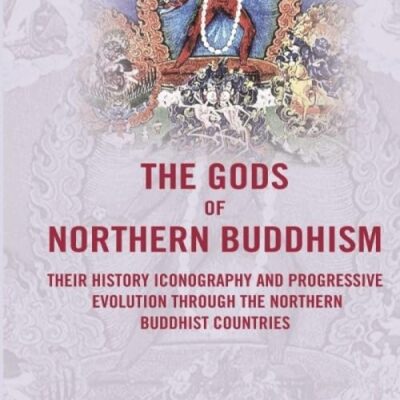 The Gods of Northern Buddhism: Their History