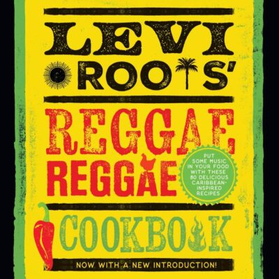 Levi Roots’ Reggae Reggae Cookbook: