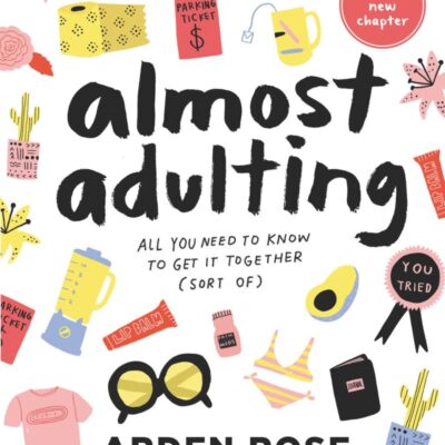 ALMOST ADULTING PB: All You Need to Know to Get it Together (Sort Of)