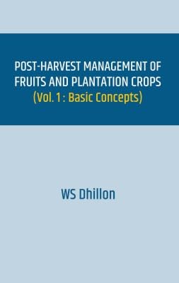 Post-harvest Management of Fruits and Plantation Crops: Volume 1