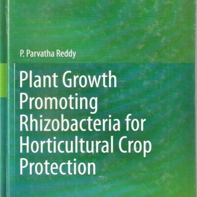 Plant Growth Promoting Rhizobacteria for Horticultural Crop Protection (Original Price € 140.17)