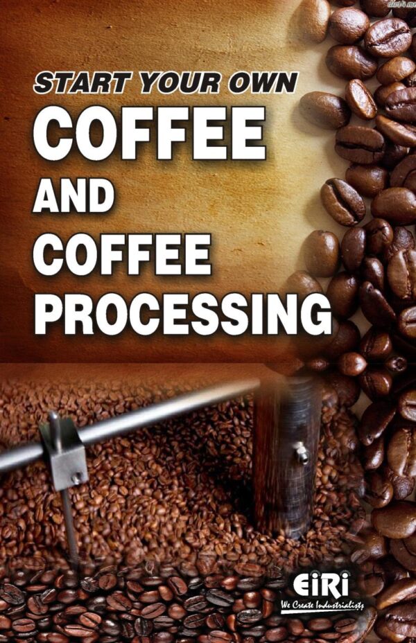 Start Your Own Coffee and Coffee Processing