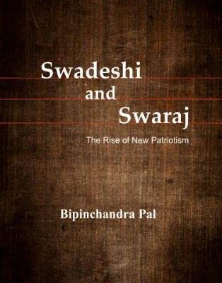 Swadeshi and Swaraj: The Rise of New Patriotism